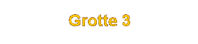 Grotte 3